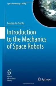 Introduction to the Mechanics of Space Robots [Repost]