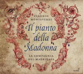 La Compagnia del Madrigale - Monteverdi: Il pianto della Madonna (2016)