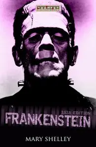 «Frankenstein (1818 edition)» by Mary Shelley