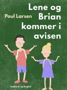 «Lene og Brian kommer i avisen» by Poul Larsen