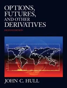 Options, Futures, and Other Derivatives, 8 edition (Global Edition) (repost)