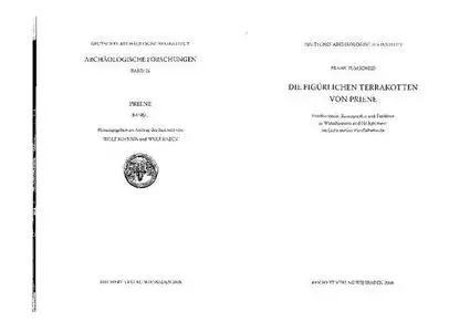 Die figürlichen Terrakotten von Priene: Fundkontexte, Ikonographie und Funktion in Wohnhäusern und Heiligtümern im Licht antike