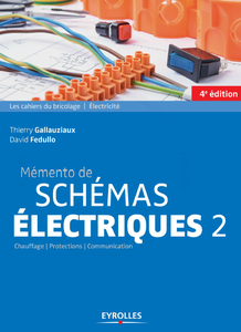 Mémento de schémas électriques 2: Chauffage - Protection - Communication (Edition 2018)