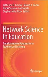 Network Science In Education: Transformational Approaches in Teaching and Learning