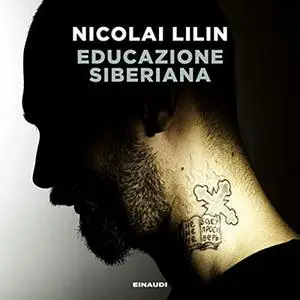 «Educazione siberiana» by Nicolai Lilin