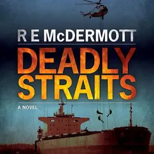 «Deadly Straits» by R.E. McDermott