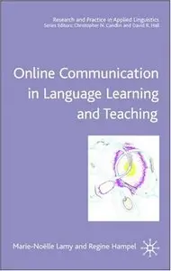Online Communication in Language Learning and Teaching by Regine Hampel, Marie-Noelle Lamy