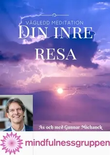 «Din inre resa - vägledd meditation» by Gunnar Michanek