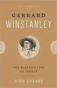 Gerrard Winstanley: The Digger's Life and Legacy