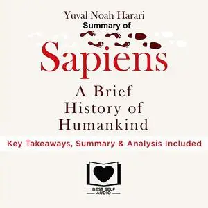 «Summary of Sapiens by Yuval Noah Harari» by Best Self Audio