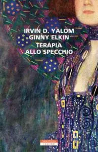 Irvin D. Yalom - Terapia allo specchio