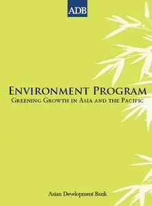 Environment Program: Greening Growth in Asia and the Pacific