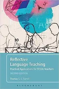 Reflective Language Teaching: Practical Applications for TESOL Teachers Ed 2