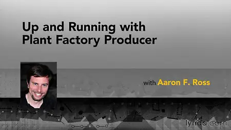 Lynda - Up and Running with Plant Factory