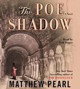 «The Poe Shadow» by Matthew Pearl