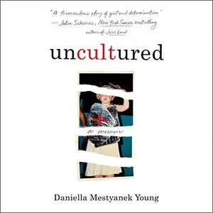 Uncultured: A Memoir [Audiobook]
