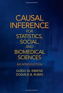 Causal Inference for Statistics, Social, and Biomedical Sciences: An Introduction