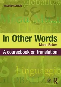 In Other Words: A Coursebook on Translation, 2 edition (repost)