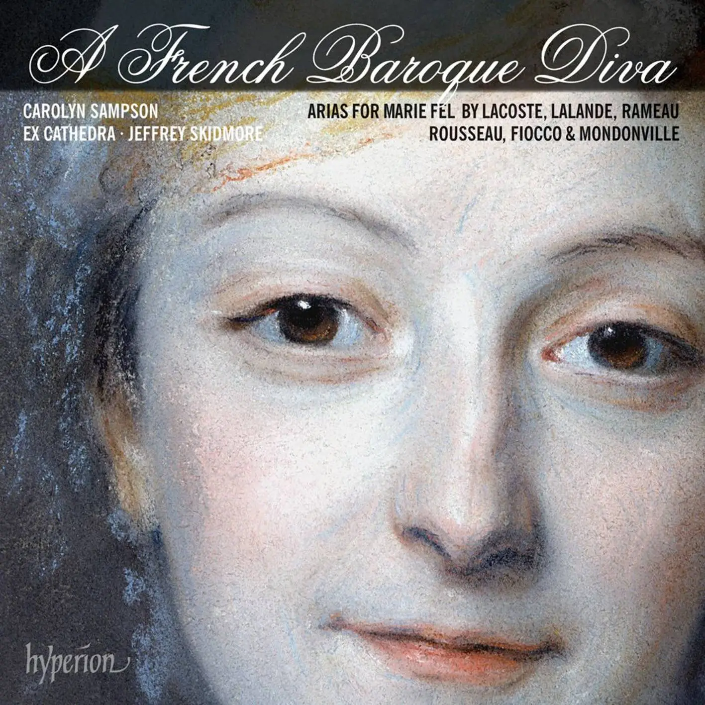 Carolyn Sampson, Ex Cathedra, Jeffrey Skidmore - A French Baroque Diva ...