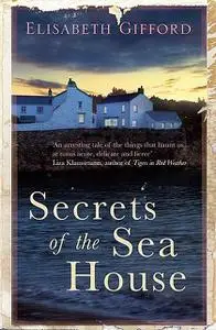 «Secrets of the Sea House» by Elisabeth Gifford