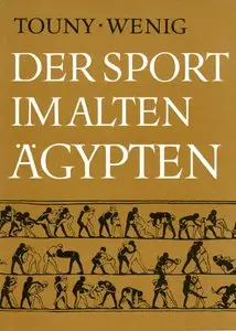 Touny A. D., Steffen Wenig - "Der Sport im alten Ägypten"