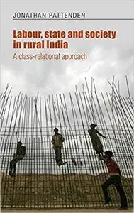 Labour, state and society in rural India: A class-relational approach