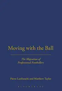 Moving with the Ball: The Migration of Professional Footballers