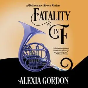 «Fatality in F» by Alexia Gordon