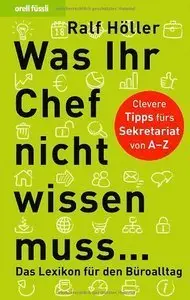 Was Ihr Chef nicht wissen muss...: Das Lexikon für den Büroalltag (repost)