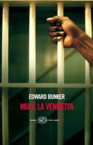 Edward Bunker - Mia è la vendetta