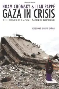 Gaza in Crisis: Reflections on Israel's War Against the Palestinians by Noam Chomsky and Ilan Pappé [REPOST]