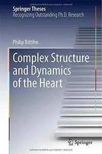 Complex Structure and Dynamics of the Heart (Repost)