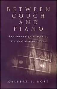 Between Couch and Piano: Psychoanalysis, Music, Art and Neuroscience