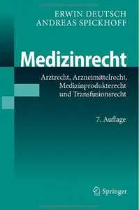 Medizinrecht: Arztrecht, Arzneimittelrecht, Medizinprodukterecht und Transfusionsrecht (Auflage: 7)