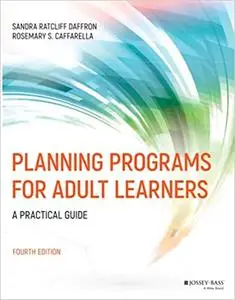 Planning Programs for Adult Learners: A Practical Guide, 4th Edition