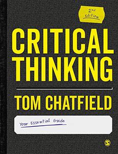 Critical Thinking: Your Guide to Effective Argument, Successful Analysis and Independent Study, 2nd Edition
