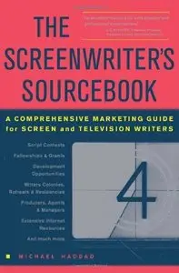 The Screenwriter's Sourcebook: A Comprehensive Marketing Guide for Screen and Television Writers