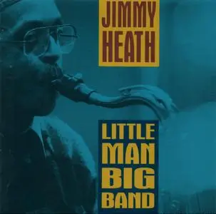 Jimmy Heath - Little Man Big Band (1992) {Verve Records 314513956-2}