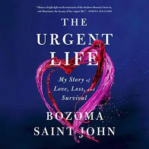 The Urgent Life: My Story of Love, Loss, and Survival [Audiobook]