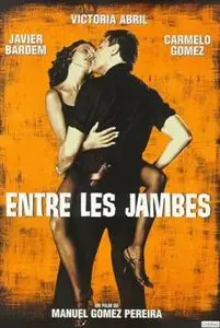 Entre las Piernas / Entre les Jambes (1999) [Re-UP]