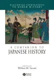 A Companion to Japanese History (Blackwell Companions to World History) (repost)
