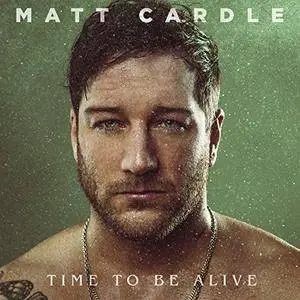 Matt Cardle - Time to Be Alive (2018)
