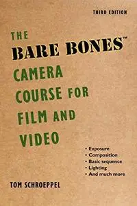 The Bare Bones Camera Course for Film and Video (Repost)