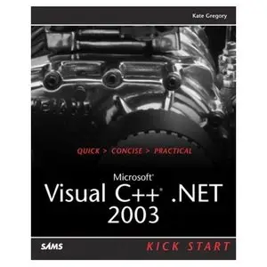 Microsoft Visual C++ .NET 2003 Kick Start (Repost) 