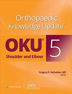 Orthopaedic Knowledge Update: Shoulder and Elbow 5: Ebook without Multimedia, 5th Edition