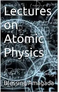 Lectures on Atomic Physics