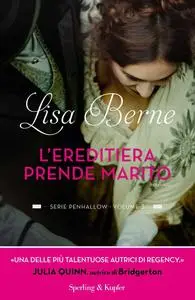 Lisa Berne - L'ereditiera prende marito. Serie Penhallow. Vol. 3