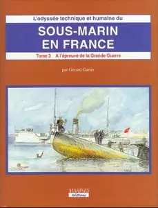 Sous-marin en France. Tome III. Volume 2