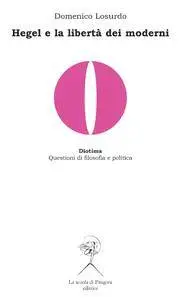 Domenico Losurdo - Hegel e la libertà dei moderni (Repost)