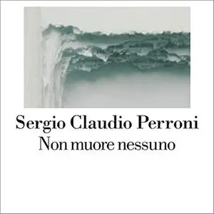 «Non muore nessuno» by Sergio Claudio Perroni